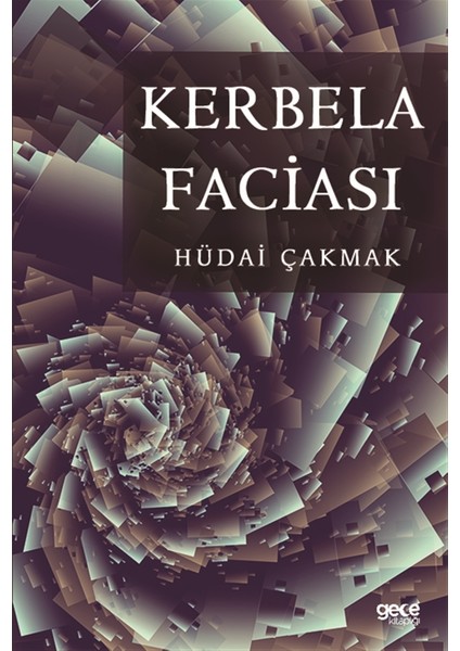 Kerbela Faciası - Hüdai Çakmak