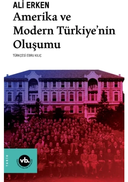 Amerika ve Modern Türkiye’nin Oluşumu - Ali Erken