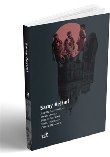 Saray Rejimi - Aysun Sadıkoğlu