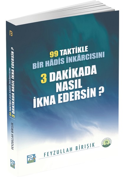 99 Taktikle Bir Hadis Inkarcısını 3 Dakikada Nasıl Ikna Edersin? - Feyzullah Birışık