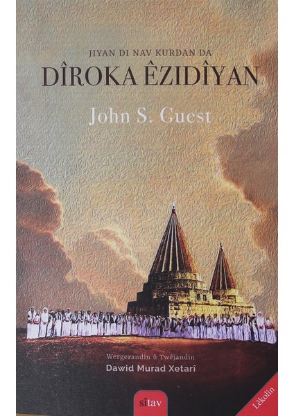 Jiyan Di Nav Kurdan Da Diroka Ezidiyan - John S. Guest