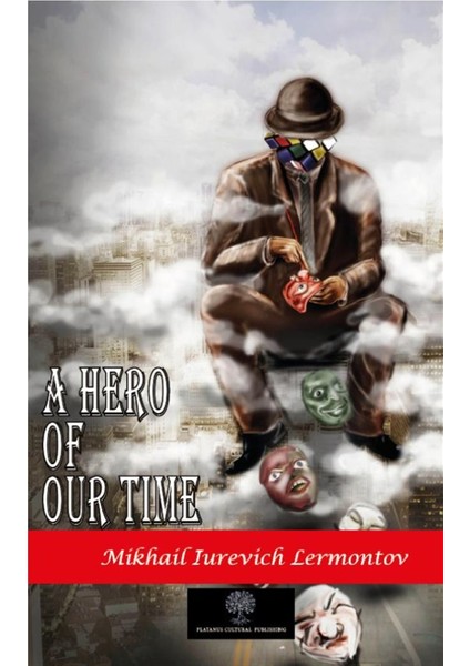 A Hero Of Our Time - Mikhail Iurevich Lermontov