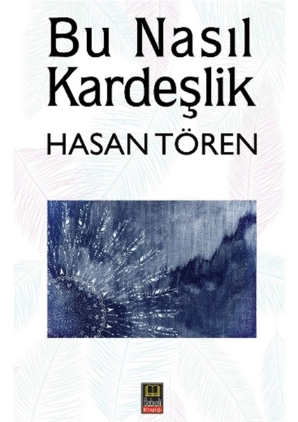 Bu Nasıl Kardeşlik - Hasan Tören