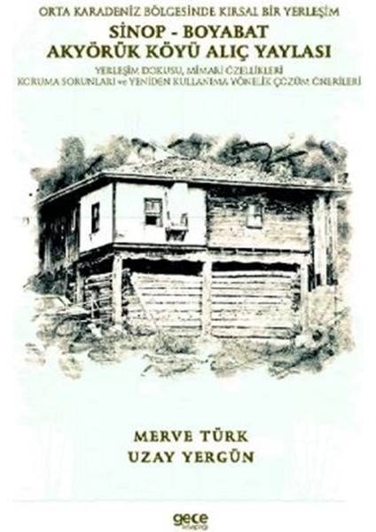 Orta Karadeniz Bölgesinde Kırsal Bir Yerleşim Sinop - Boyabat Akyörük Köyü Alıç Yaylası - Merve Türk