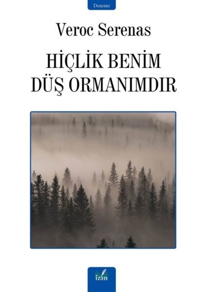 Hiçlik Benim Düş Ormanımdır - Veroc Serenas