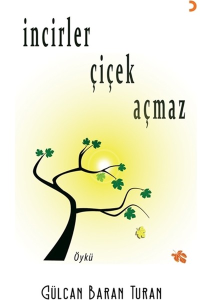 İncirler Çiçek Açmaz - Gülcan Baran Turan