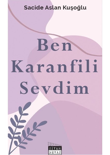 Ben Karanfili Sevdim - Sacide Aslan Kuşoğlu