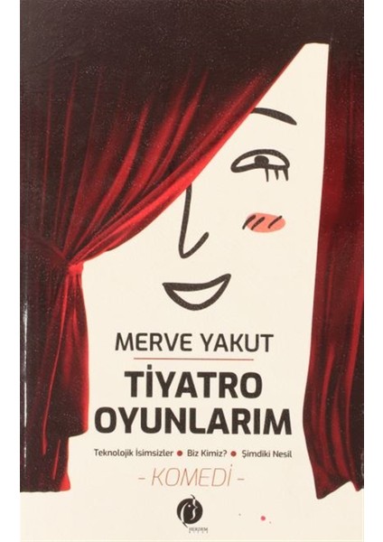 Tiyatro Oyunlarım - Merve Aykut