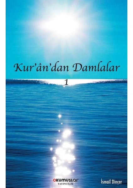 Kur’an’dan Damlalar - Ismail Dinçer