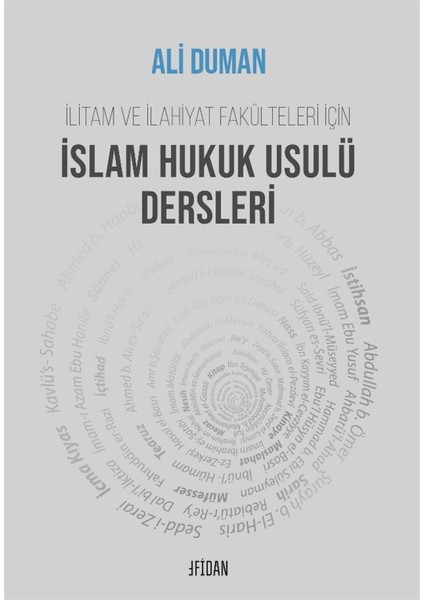 Ilitam ve İlahiyat Fakülteleri İçin İslam Hukuk Usulü Dersleri - Ali Duman
