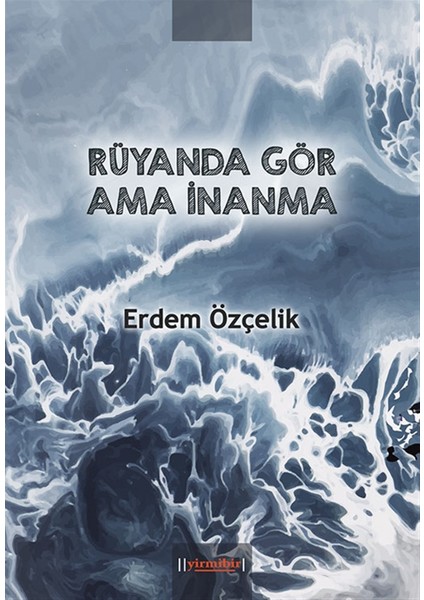 Rüyanda Gör Ama İnanma - Erdem Özçelik