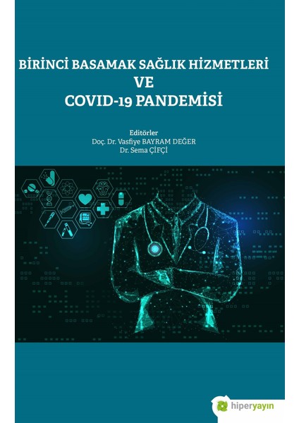 Birinci Basamak Sağlık Hizmetleri ve Pandemisi - Vasfiye Bayram Değer