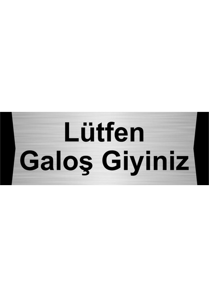Lütfen Galoş Giyiniz 5X20CM Gümüş Renk Metal Yönlendirme Levhası