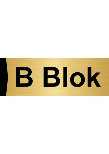 B Blok 5X20CM Altın Renk Metal Yönlendirme Levhası