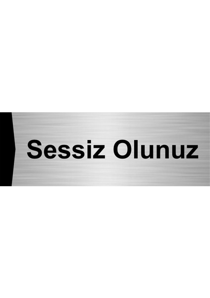 Sessiz Olunuz 5X20CM Gümüş Renk Metal Yönlendirme Levhası
