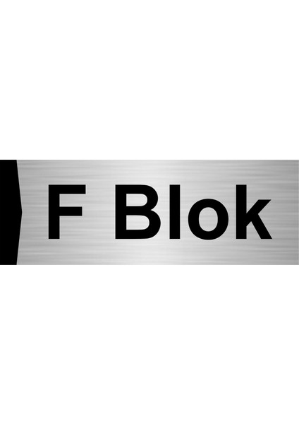 F Blok 7X20CM Gümüş Renk Metal Yönlendirme Levhası