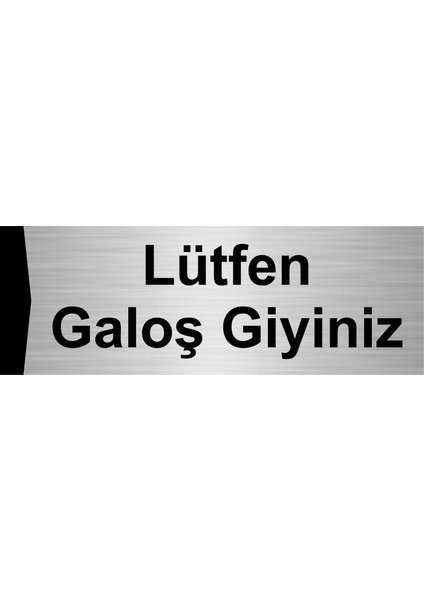 Lütfen Galoş Giyiniz 10X20CM Gümüş Renk Metal Yönlendirme Levhası