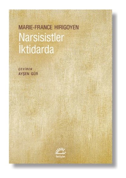 Narsisistler Iktidarda - Marie-France Hirigoyen