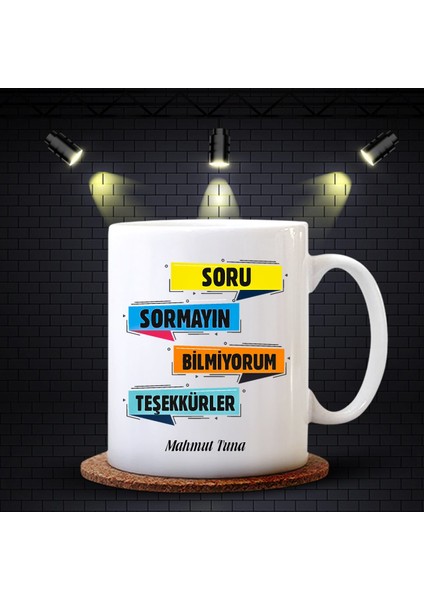 Kişiye Özel Soru Sormayın Bilmiyorum Teşekkürler Tasarımlı Beyaz Kupa Bardak