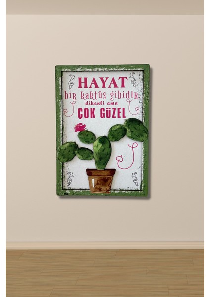 3 Boyutlu Ahşap Tablo - Hayat Bir Kaktüs Gibidir Salon Oturma Odası Yatak Odası Mutfak Için 3D Görünümlü Mdf Duvar Dekoru 20 x 30 cm