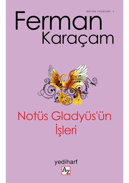 Notüs Gladyüs’ün İşleri - Ferman Karaçam