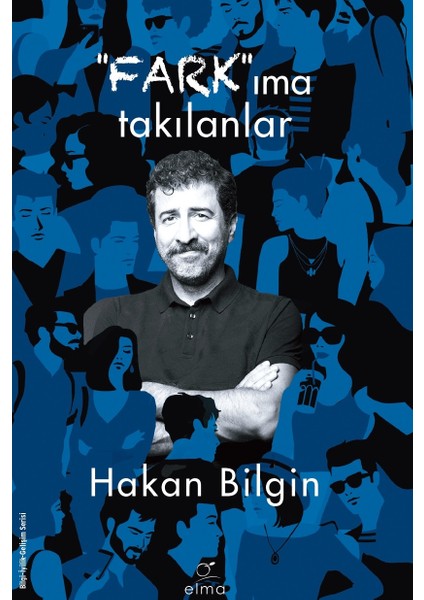 Farkıma Takılanlar - Hakan Bilgin