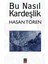 Bu Nasıl Kardeşlik - Hasan Tören 1