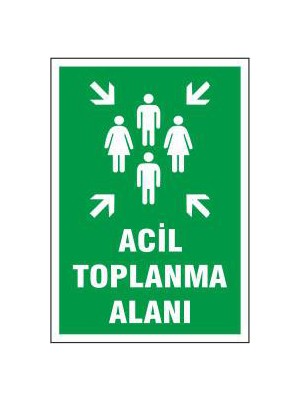 Siray Sistaş Uyarı Yönlendirme Levhası Acil Toplanma Alanı 25*35