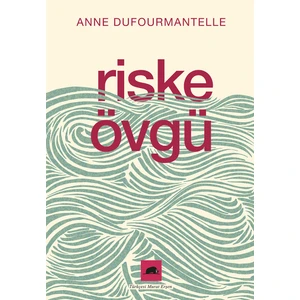 Riske Övgü - Anne Dufourmantelle