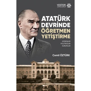 Atatürk Devrinde Öğretmen Yetiştirme - 
  Cemil
  Öztürk