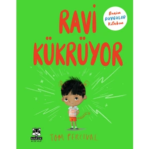 Benim Duygular Kitabım - Ravi Kükrüyor- Tom Percival