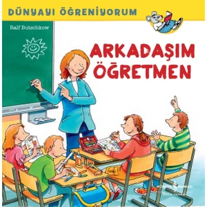 Arkadaşım Öğretmen - Dünyayı Öğreniyorum - Ralf Butschkow