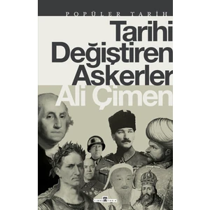 Tarihi Değiştiren Askerler - Ali Çimen