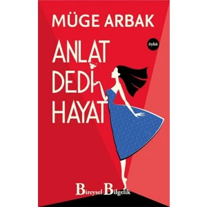 Anlat Dedi Hayat - Müge Arbak