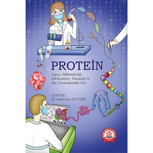 Protein Yapısı, Mühendisliği, Etkileşimleri - Saliha Ece Acuner