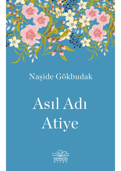 Asıl Adı Atiye - Naşide Gökbudak