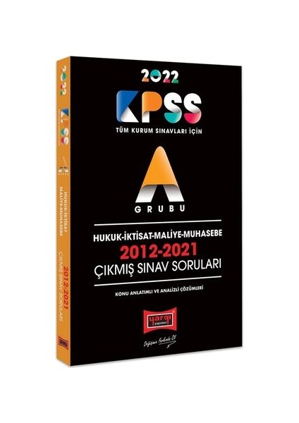 2022 KPSS A Grubu Hukuk İktisat Maliye Muhasebe 2012-2021 Çıkmış Sınav Soruları