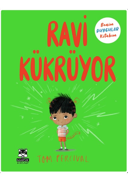 Benim Duygular Kitabım - Ravi Kükrüyor- Tom Percival