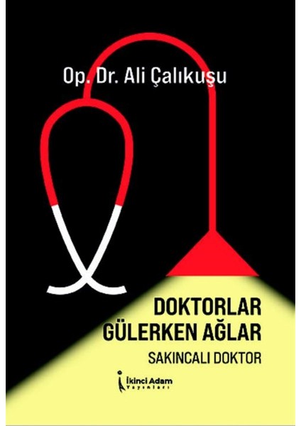Doktorlar Gülerken Ağlar - Ali Çalıkuşu