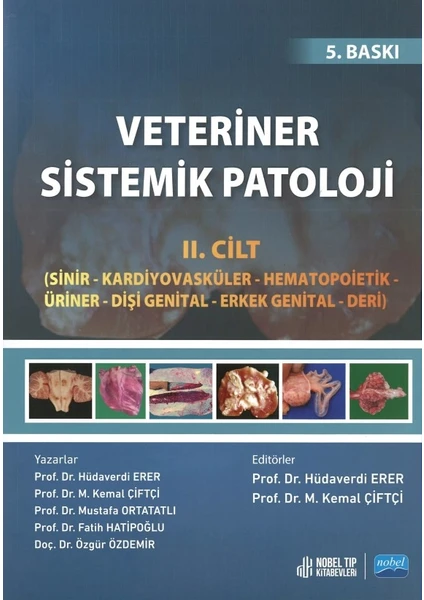 Veteriner Sistemik Patoloji Cilt: 2  Sinir - Kardiyovasküler - Hematopoietik - Üriner - Dişi Genital - Erkek Genital - Deri