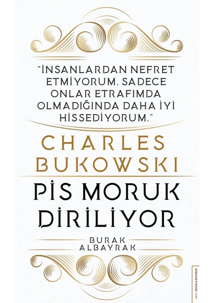 Charles Bukowski-Pis Moruk Diriliyor - Burak Albayrak