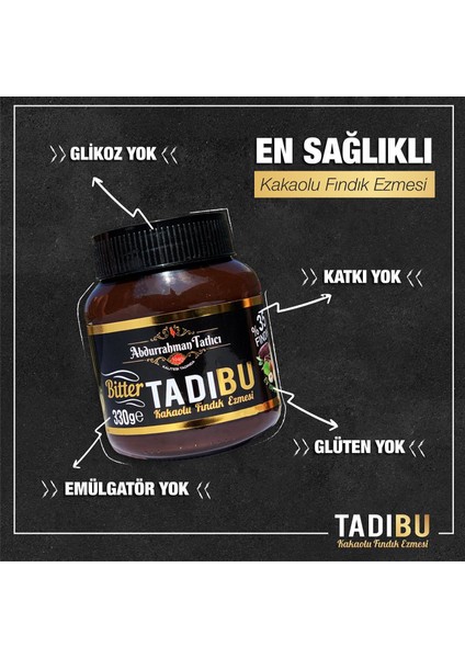 Abdurrahman Tatlıcı Tadıbu Bitter Kakaolu Fındık Ezmesi 330 gr X6