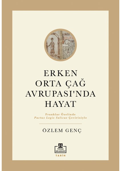 Erken Orta Çağ Avrupasında Hayat - Özlem Genç