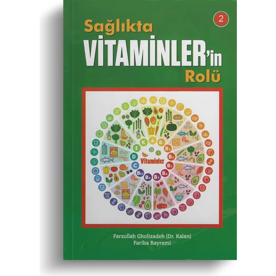 Sağlıkta Vitaminlerin Rolü - Farzollah Gholizadeh - Fariba Bayrami