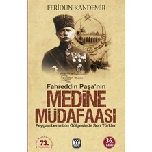Fahreddin Paşa’nın Medine Müdafaası - Feridun Kandemir