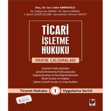 Ticari İşletme Hukuku Pratik Çalışmaları Ticaret Hukuku Uygulama Serisi İ - Cafer Eminoğlu