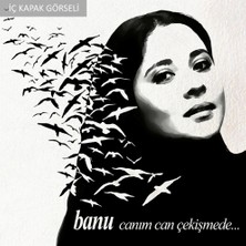 Güvercin Müzik Banu - Canım Can Çekişmede (Plak + Özel Tasarımlı İç Zarf)