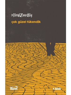 Kanes Yayınları Çok Güzel Tükendik - Hirai Zerdüş