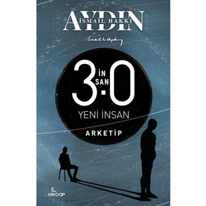 İnsan 3.0 – Arketip - İsmail Hakkı Aydın