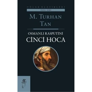 Osmanlı Rasputini Cinci Hoca - M. Turhan Tan
